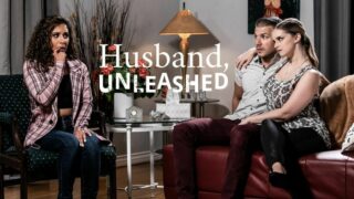 Watch and Download Husband, Unleashed Full Porn Video