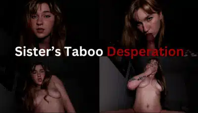 Jaybbgirl Sisters Taboo Desperation